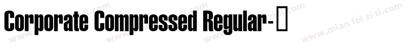 Corporate Compressed Regular字体转换